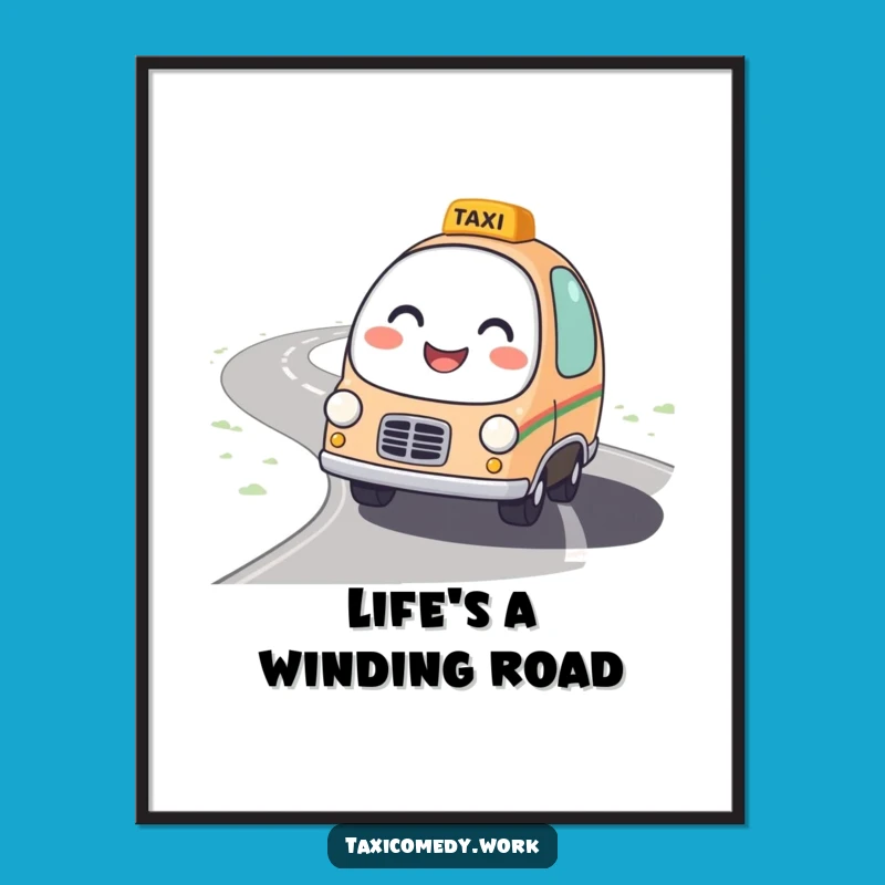 Funny Winding Road Taxi Poster: Friendly Character Wall Art Gift